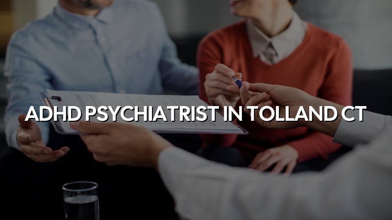 ADHD Psychiatrist Serving Tolland, CT