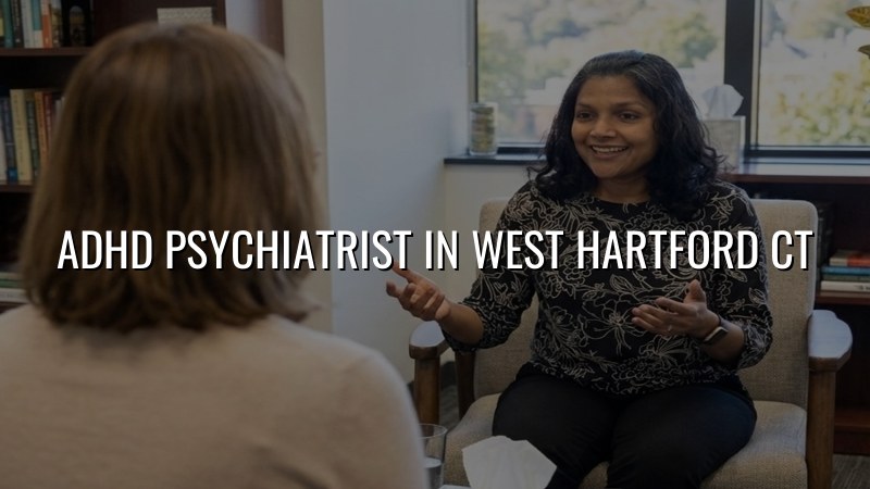 Adult ADHD psychiatric care near West Hartford, CT