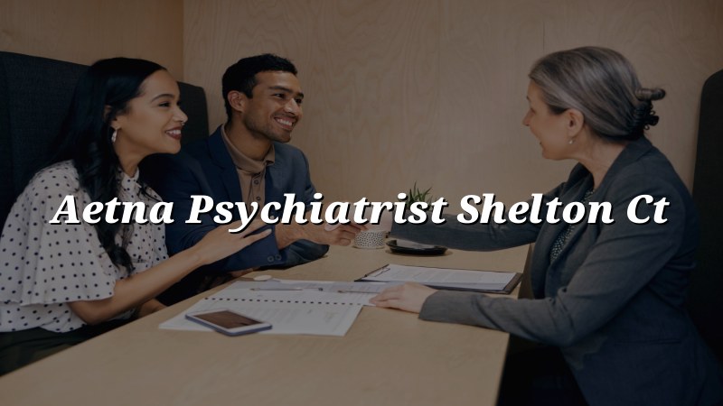 Aetna in-network psychiatric care in Shelton, CT at Elite Health LLC