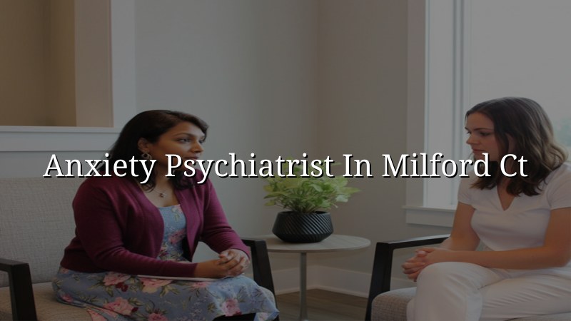 Anxiety care in Milford CT