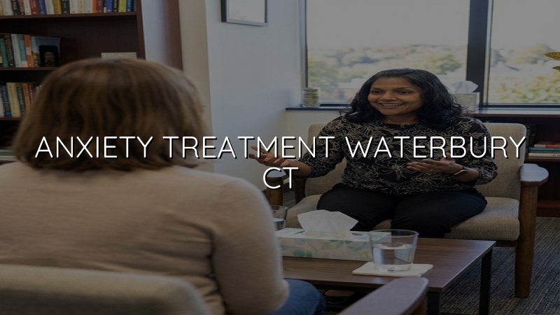Anxiety treatment in Waterbury CT