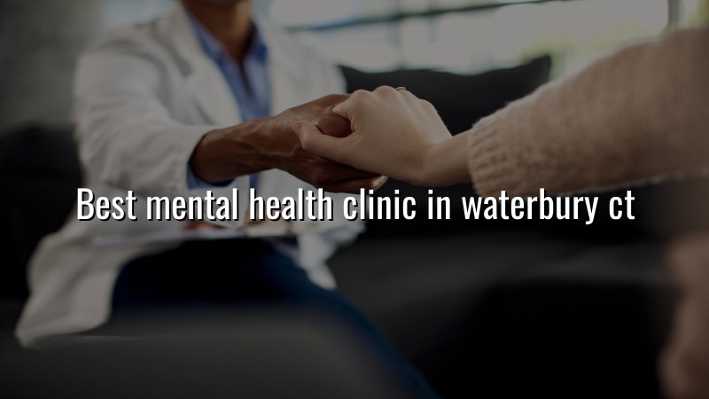 Adult mental health care for Waterbury, CT residents