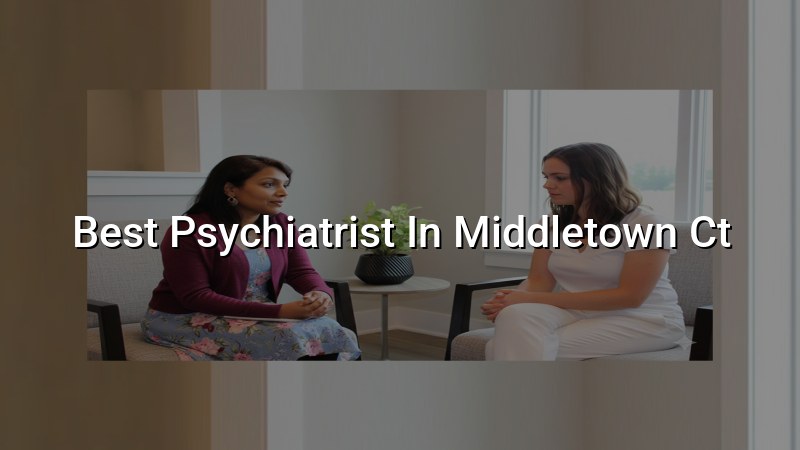 Adult psychiatric care for Middletown and Rocky Hill patients