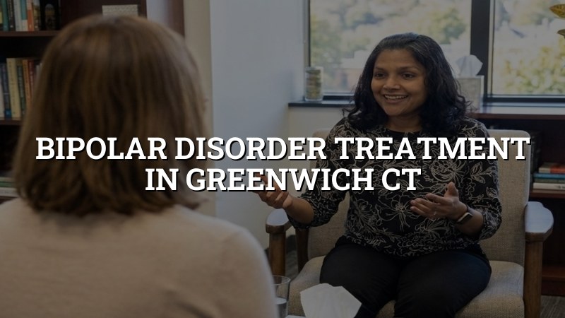Adult bipolar disorder treatment support in Greenwich, CT
