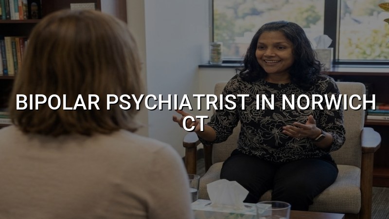 Bipolar mania treatment in Norwich CT