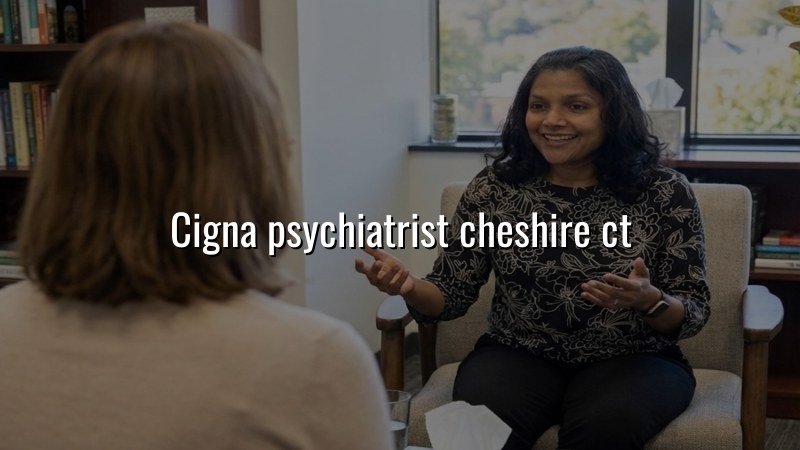 Cigna psychiatrist serving Cheshire, CT at Elite Health LLC
