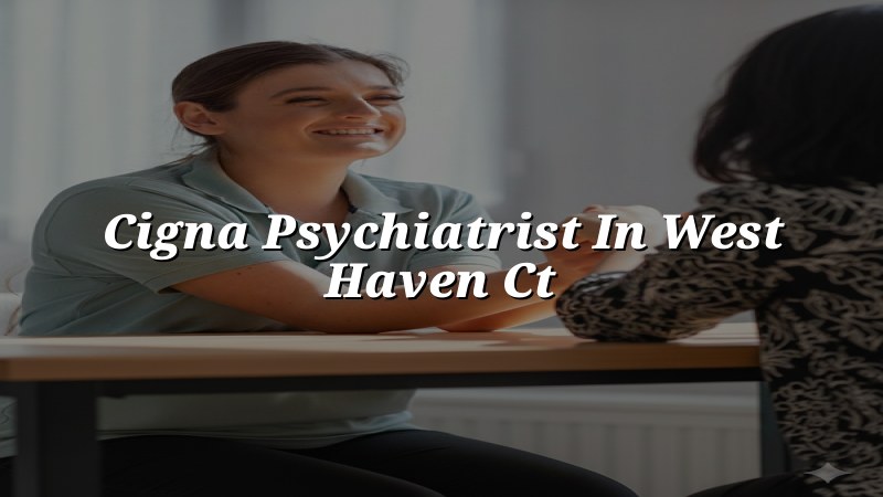 Adult psychiatric care for West Haven, CT residents