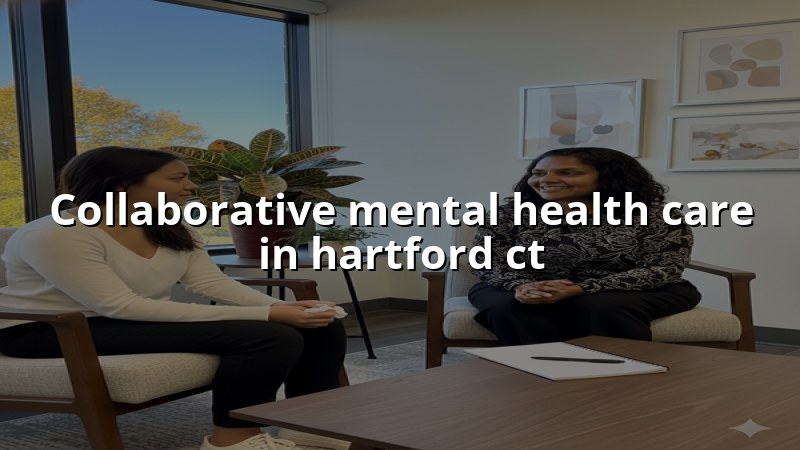 Adults discussing collaborative mental health care near Hartford, CT