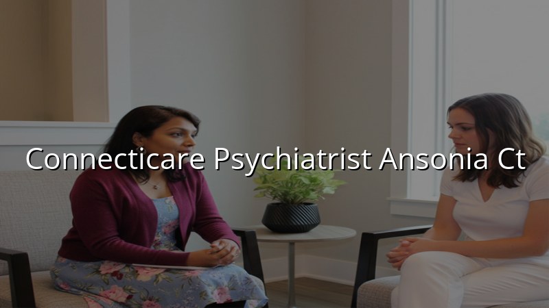 ConnectiCare psychiatric care serving Ansonia CT