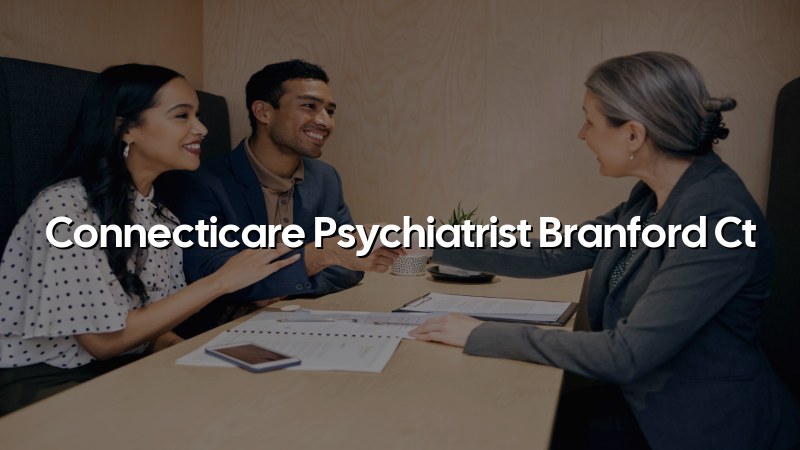 ConnectiCare psychiatrist serving Branford CT