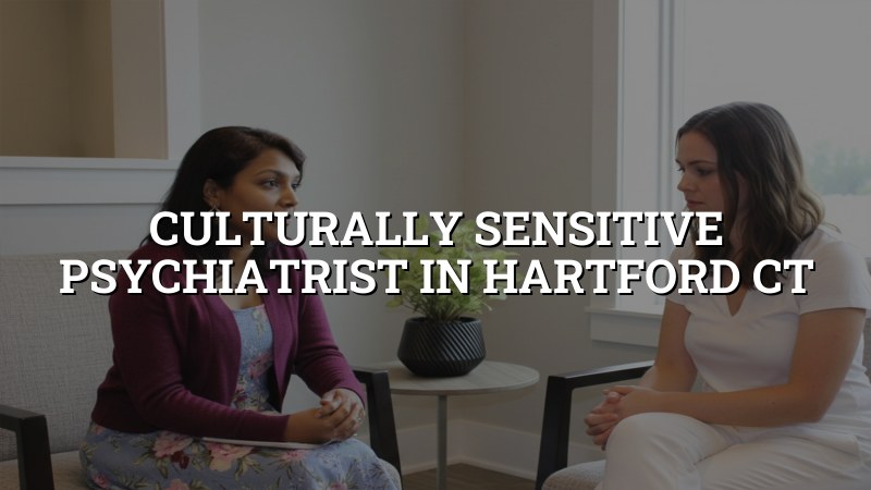 Adult psychiatric care in Hartford County with a culturally sensitive approach