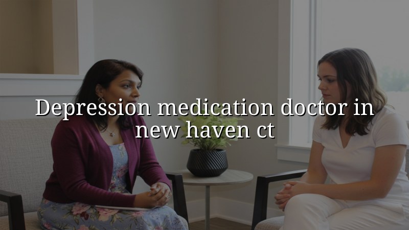 Adult depression medication care with a psychiatric APRN