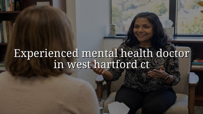 Adult psychiatric care for West Hartford, CT residents