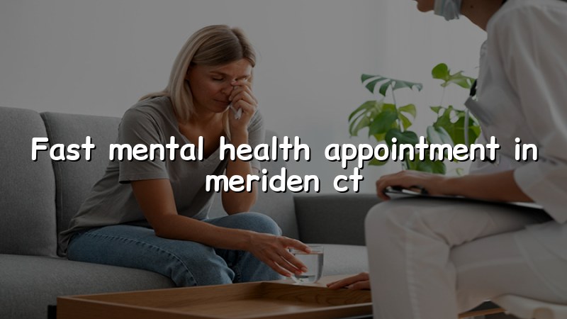 Adult psychiatric appointment support for Meriden, CT residents