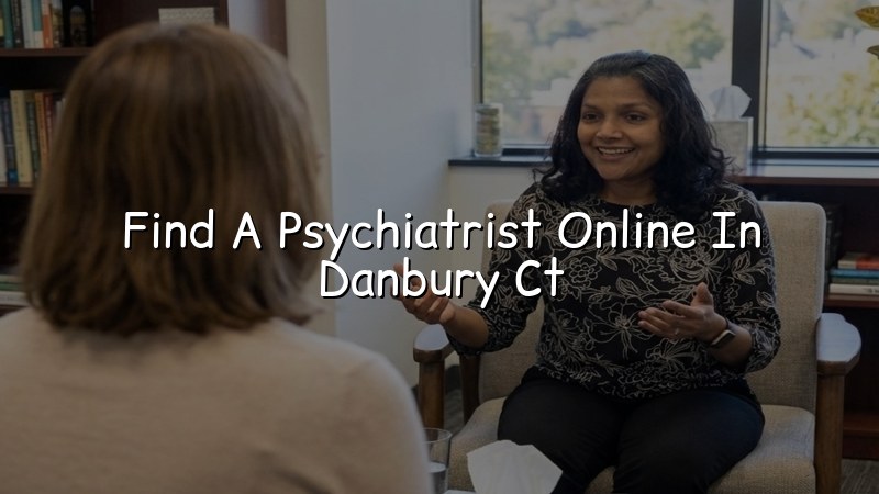 Adult telehealth psychiatry support for Danbury, CT residents
