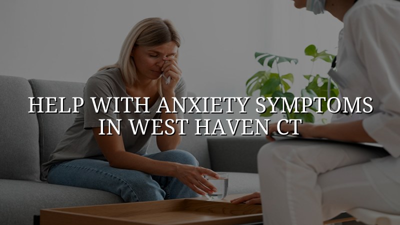 Adult anxiety care in West Haven, CT