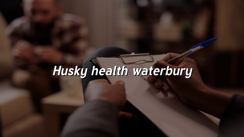 Husky Health psychiatric care near Waterbury, CT