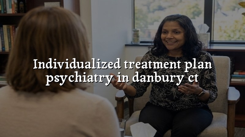 Adult psychiatry care with an individualized treatment plan