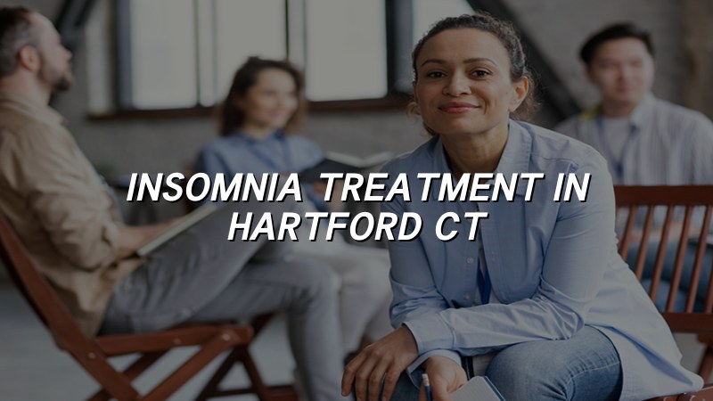 Adults seeking help for insomnia in Hartford CT