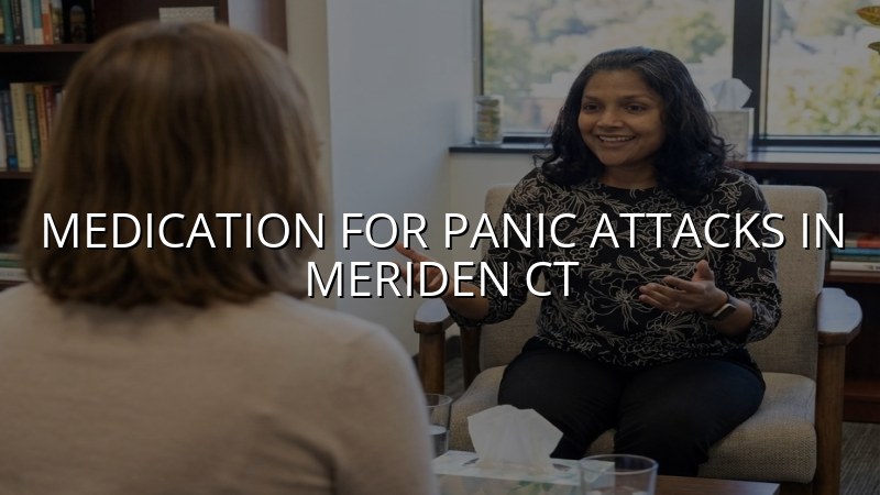Adult psychiatric care for panic attacks in Meriden, CT