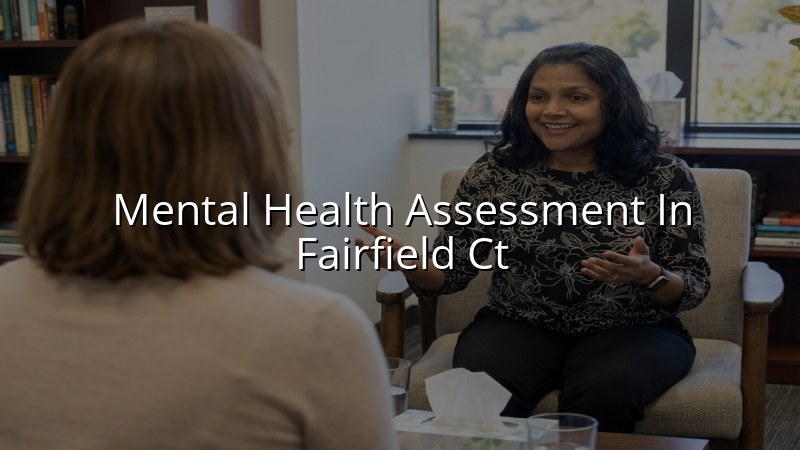 Adult mental health assessment with a psychiatric APRN in Fairfield, CT