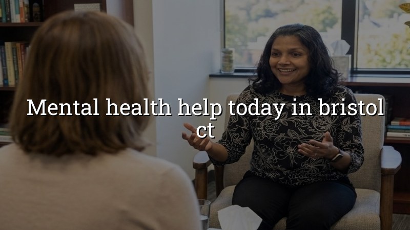 Adult psychiatric care support for Bristol, CT residents