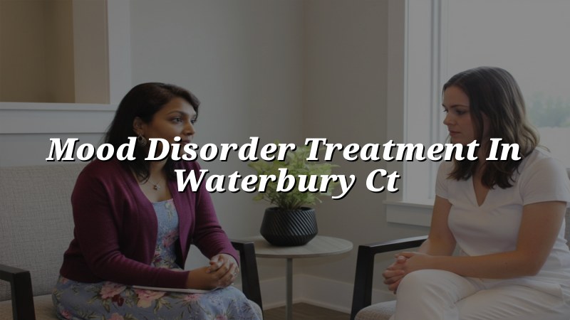 Adults seeking mood disorder treatment near Waterbury, CT