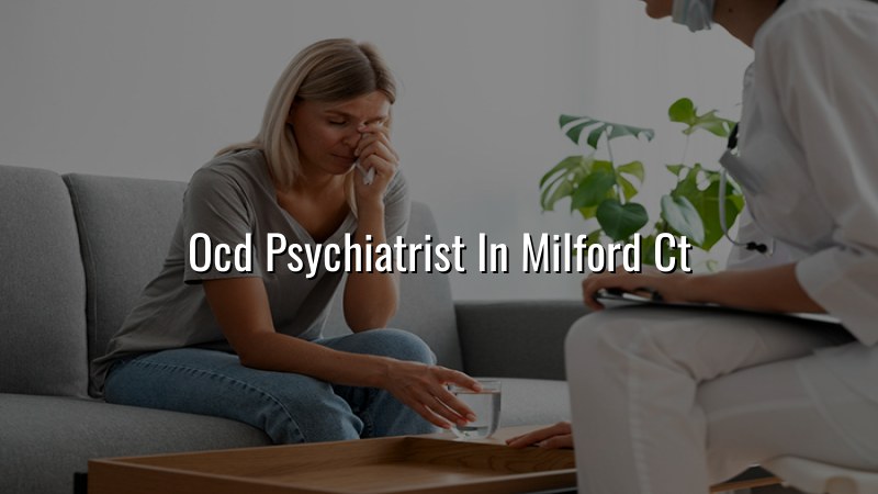 OCD treatment in Milford CT