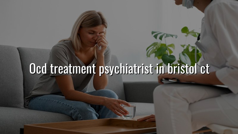 Adult OCD treatment psychiatry visit in Connecticut