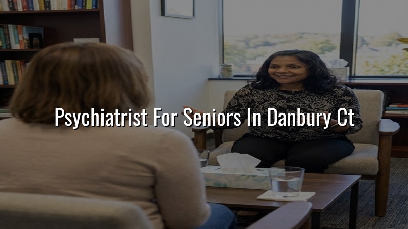Older adult discussing psychiatric care in Connecticut