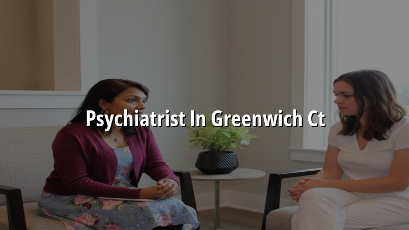 Psychiatrist serving Greenwich CT