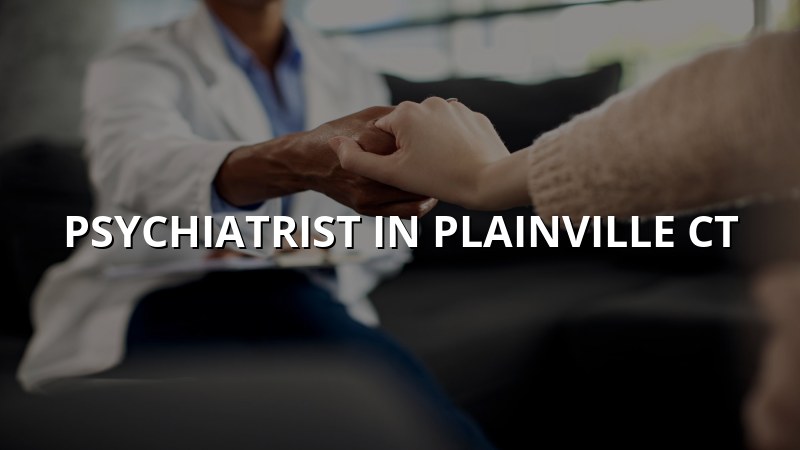 Psychiatrist Serving Plainville, CT