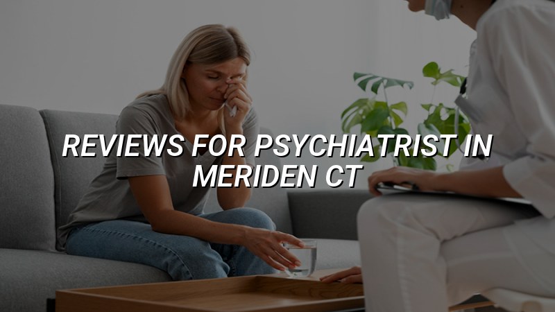 Adults considering psychiatric care in Meriden, CT