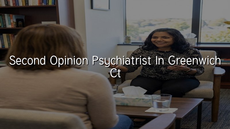 Adult psychiatric second opinion consultation in Connecticut