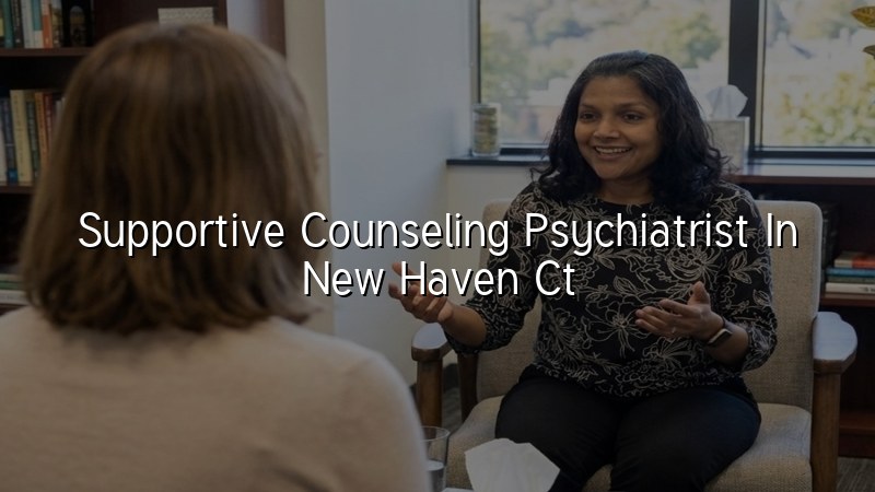 Adult psychiatric supportive counseling in Connecticut
