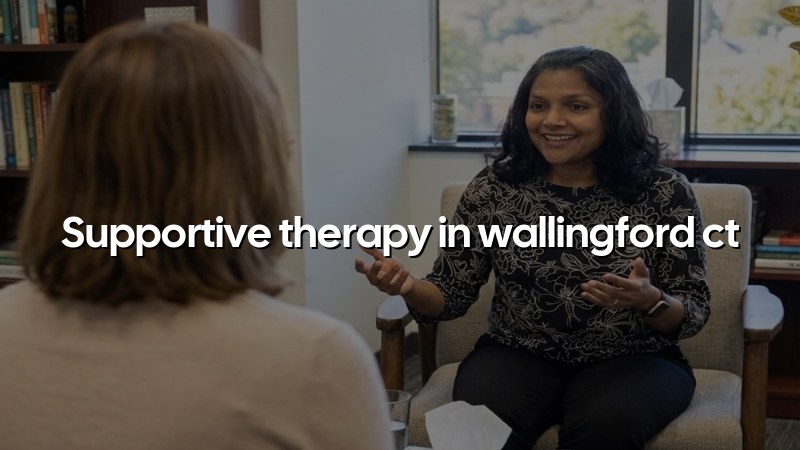 Supportive therapy in Wallingford CT