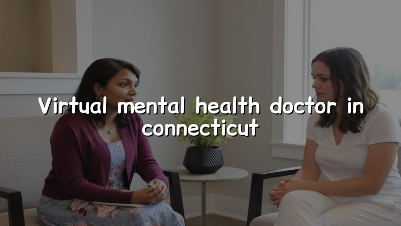 Telehealth psychiatry for adults in Connecticut