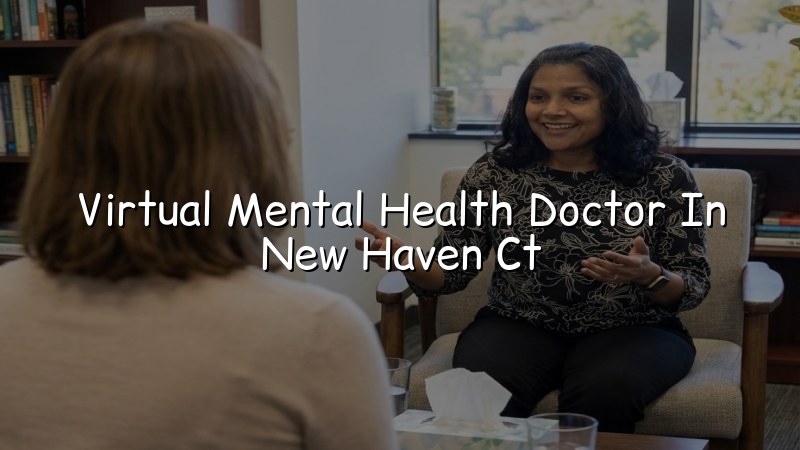 Adult telehealth psychiatry visit for a New Haven, CT resident