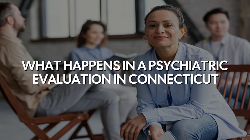 Adult psychiatric evaluation visit in Rocky Hill, CT