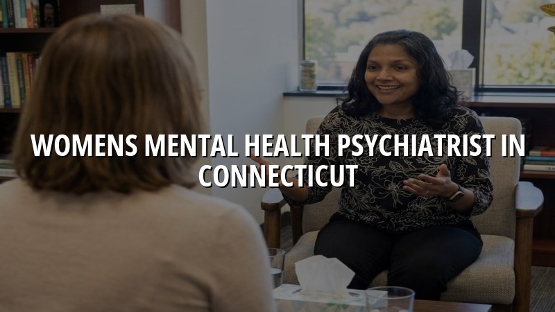 Adult psychiatric care for women in Connecticut